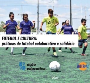 Ação Educativa emplea la metodología Fútbol Callejero para crear espacios seguros para el diálogo. La iniciativa es apoyada por Interpaz.